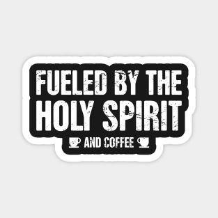 Fueled By The Holy Spirit And Coffee | Christian Pastor Design Magnet