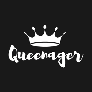 Queenager, queen ager, dramatic queen teenager T-Shirt