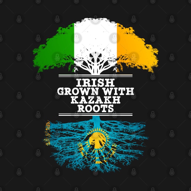 Irish Grown With Kazakh Roots - Gift for Kazakh With Roots From Kazakhstan by Country Flags