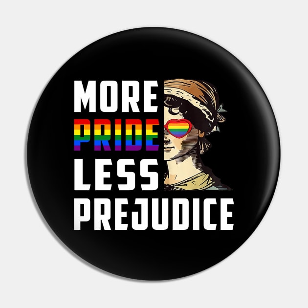 Pride Month More Pride Less Prejudice LGBT Gay Proud Ally Pin by Lisa L. R. Lyons