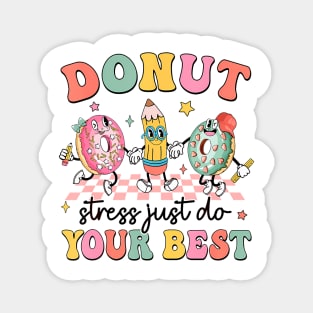 Donut Stress Just Do Your Best Test Day Magnet