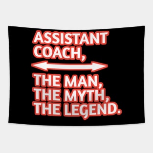 Assistant Coach The Man The Myth The Legend, Gift for male assistant coach Tapestry