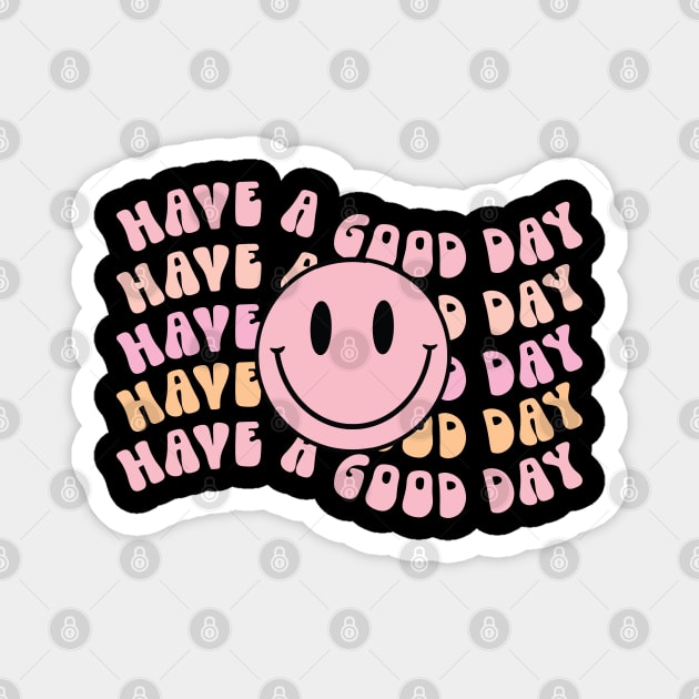 Have a Good Day Magnet by Erin Decker Creative