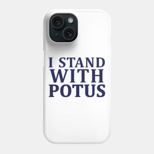 i stand with POTUS Phone Case