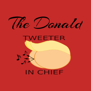 The Donald Twitter In Chief T-Shirt