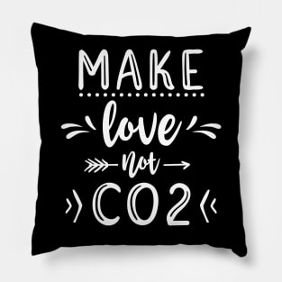 Make Love Not CO2 Pillow