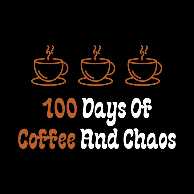 100 Days Of Coffee And Chaos by Teeport