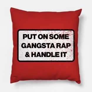 Gangsta Rap & Handle It Pillow