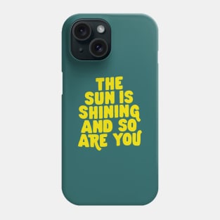 The Sun is Shining and So Are You in Green and Yellow Phone Case