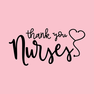 Thank You Nurses Quote Artwork T-Shirt