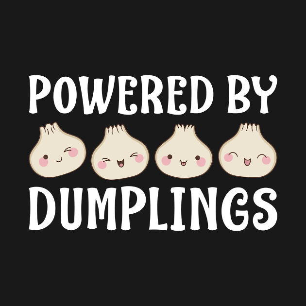 Powered By Dumplings Funny Dumpling Lover by Dr_Squirrel