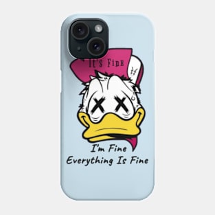 White duck It's fine I'm Fine everything Is Fine Phone Case