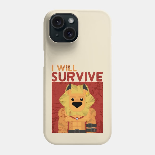 I will Survive Phone Case by Deramon Digoyo