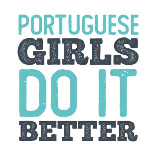 Portuguese Girls Do It Better T-Shirt