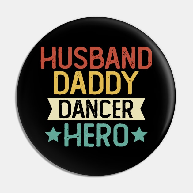 Husband Daddy Dancer Hero Gift Dancer Dad Gift Pin by mommyshirts