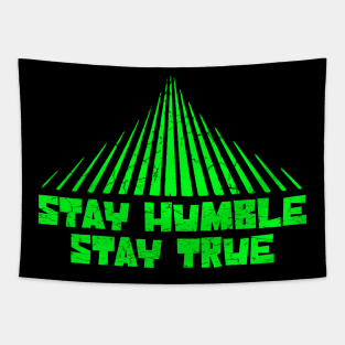 Stay humble stay true is good Tapestry