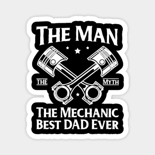 The Man The Myth The Mechanic, Best Dad Ever! Magnet