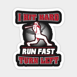 BASEBALL: Hit Hard Run Fast Turn Left Gift Magnet