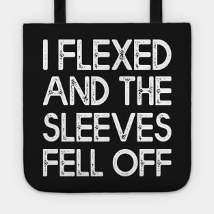 I Flexed and The Sleeves Fell Off | Funny Fitness Gym Workout Tote