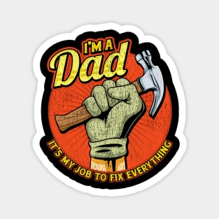 Fathers Day I'm A Dad It's My Job To Fix Everything Magnet