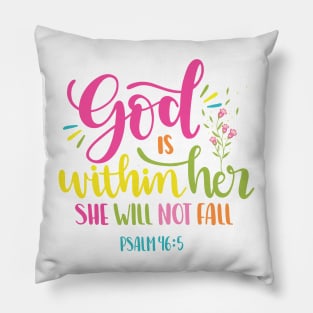 God is In Her, She Will Not Fall Pillow