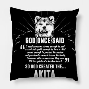 God Created The Akita Pillow