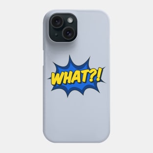 What?! Comic Effect Phone Case
