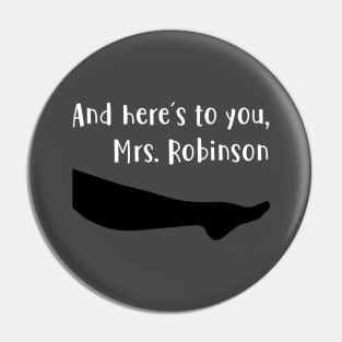 Mrs Robinson, white Pin