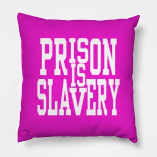 Prison Is Slavery Pillow