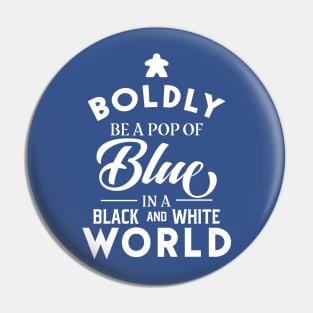 Blue Meeple Boldly Be A Pop of Color Board Games Meeples and Tabletop RPG Addict Pin