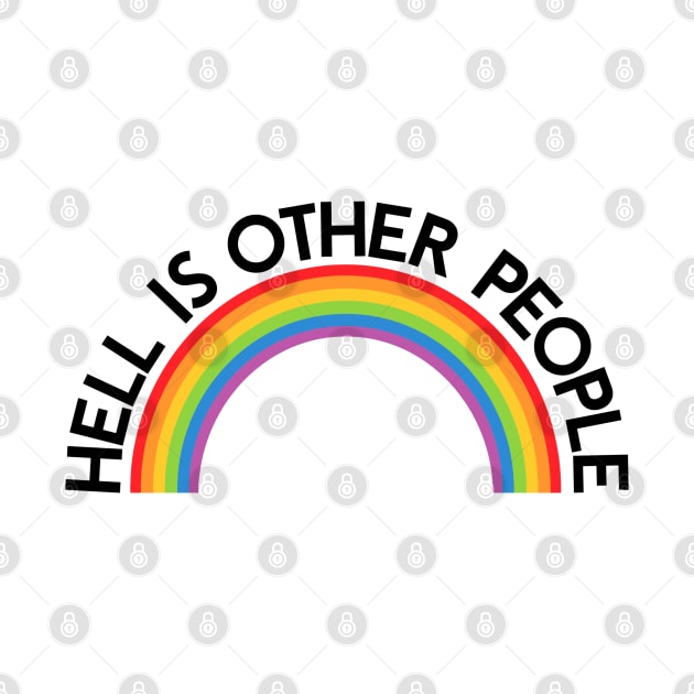 Hell is Other People Rainbow by darklordpug