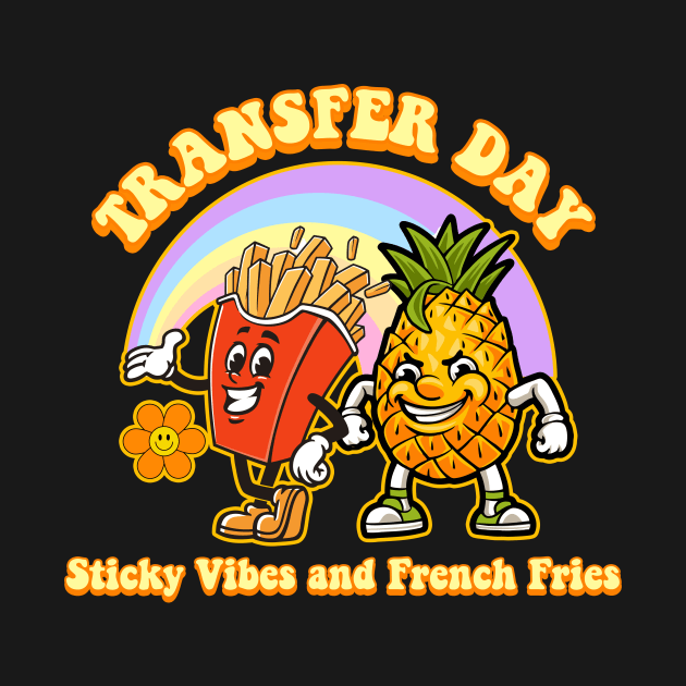 Transfer Day Sticky Vibes and French Fries IVF Couple Embryo by alexalexay