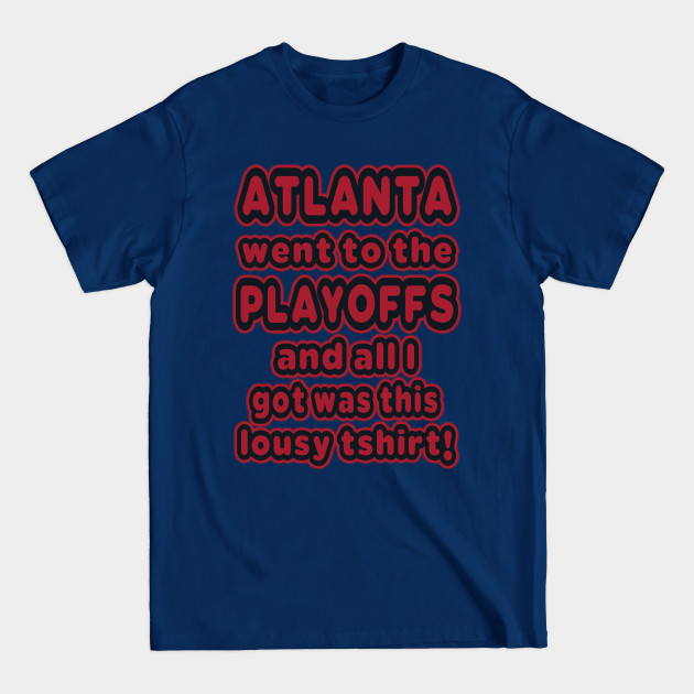 Discover Atlanta went to the playoffs! - Atlanta Falcons - T-Shirt