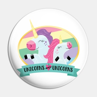 Unicorns make Unicorns Pin