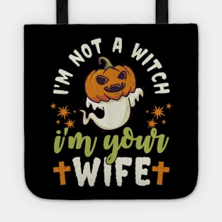 I'm Not A Witch I'm Your Wife Tote