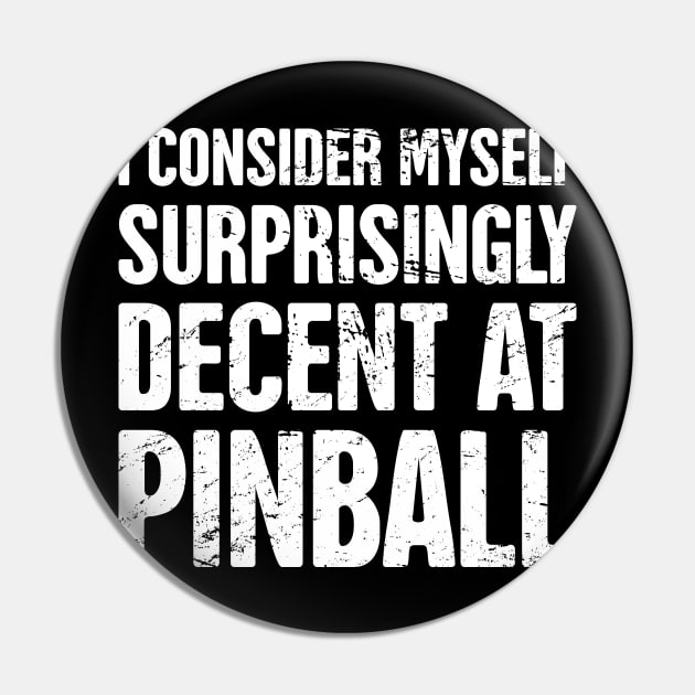 Funny Arcade Pinball Quote Pin by MeatMan