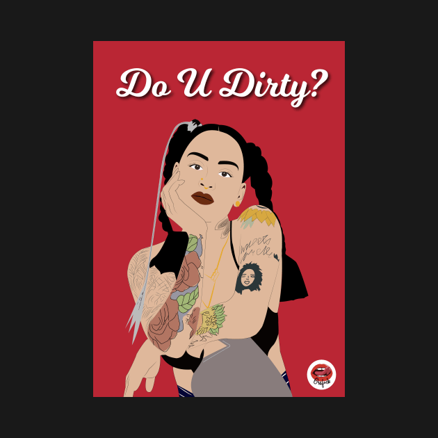 Kehlani | Do U Dirty? by Grafck