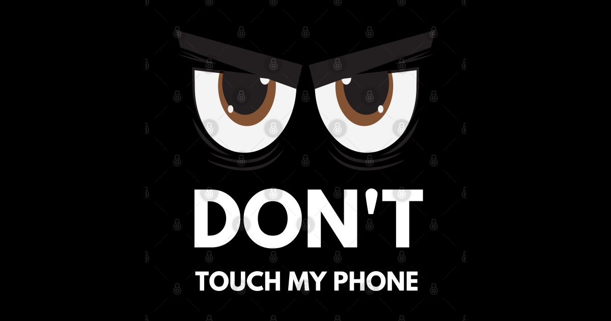 Don't touch my phone II Dont Touch My Phone Sticker TeePublic