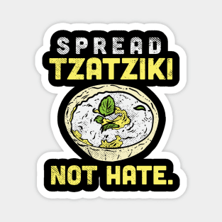 Spread Tzatziki Not Hate. Magnet