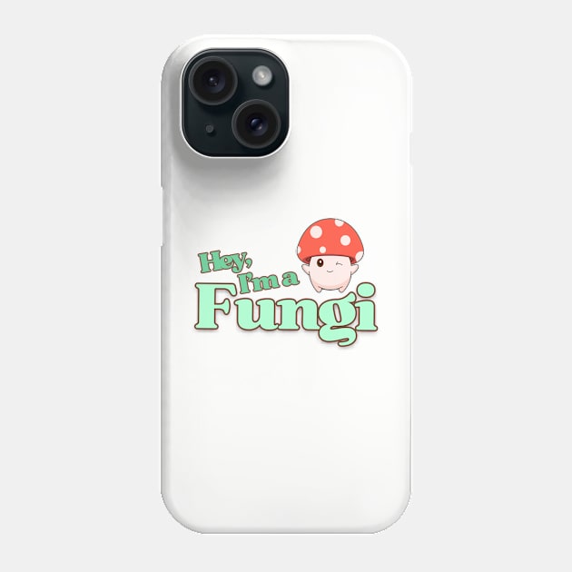 Hey, I'm a Fun-guy! Phone Case by Moonpixels