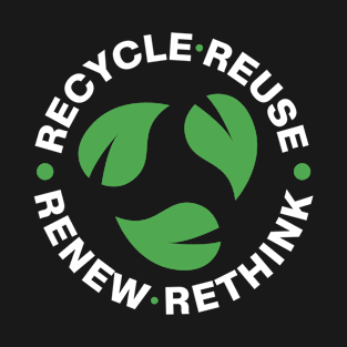 Recycle Reuse Renew Rethink Environmental Activism Theme Design T-Shirt