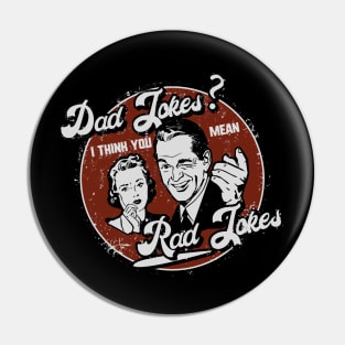 Dad Jokes - You Mean Rad Jokes Father's Day Pin