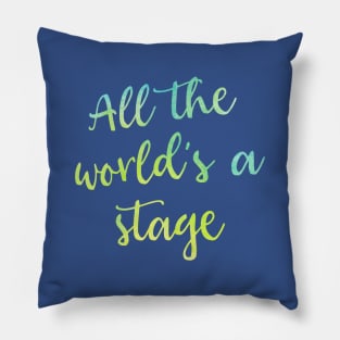 All the World's a Stage Pillow