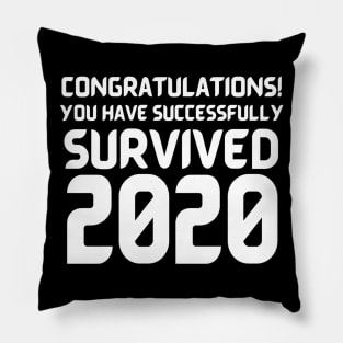 Congratulations! You Have Successfully Survived 2020 Happy New Years Eve Funny Cheerful Memes Slogan New years Man's & Woman's Pillow