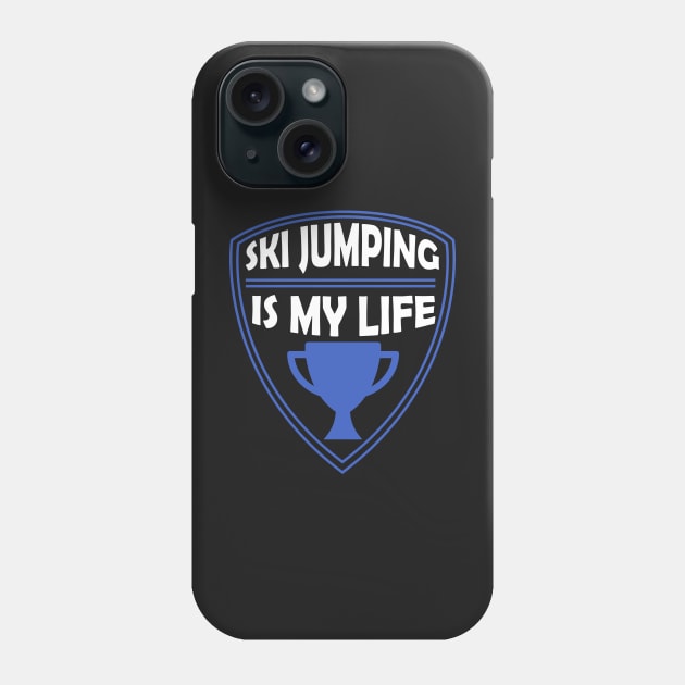 Ski Jumping is my Life Gift Phone Case by woormle