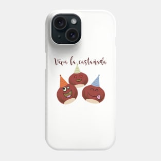 Viva la castañada Spain castañas Phone Case