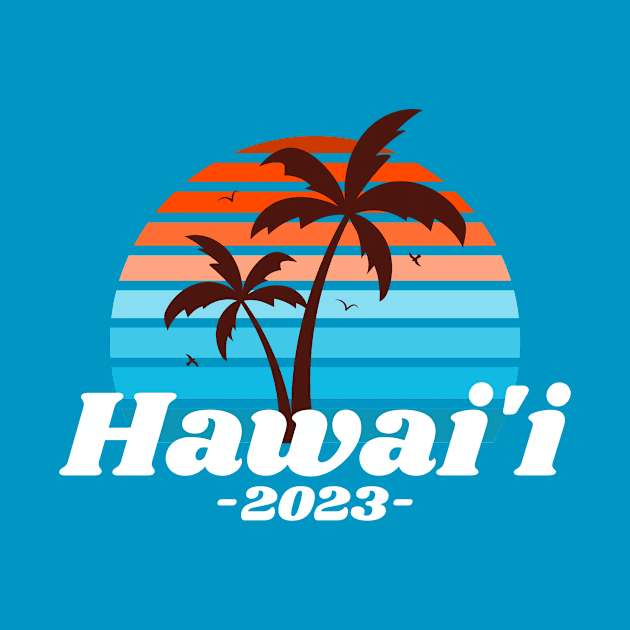 Hawai'i 2023 by SouthPasadenaTeeShop