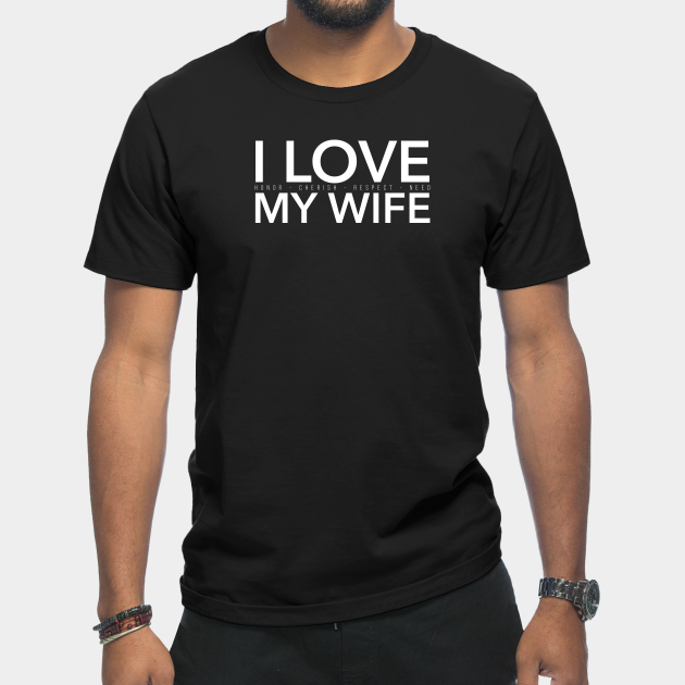 I LOVE MY WIFE - Love - T-Shirt