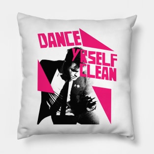 -- Dance Yrself Clean -- Pillow