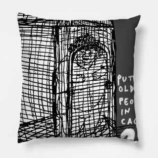 Put Old Folks In Cages Pillow